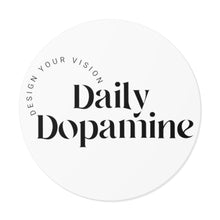  Daily Dopamine Round Vinyl Stickers