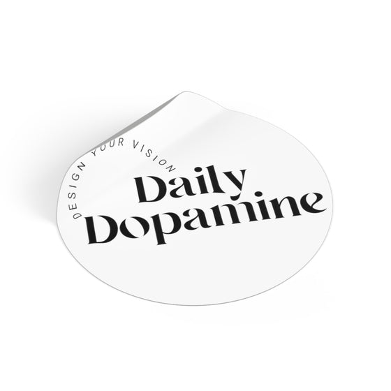 Daily Dopamine Round Vinyl Stickers