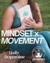 Mindset x Movement Powered by Daily Dopamine, Hosted by Pilattes